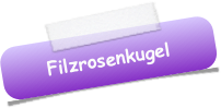 Filzrosenkugel