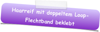 Haarreif mit doppeltem Loop-Flechtband beklebt