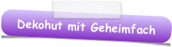 Dekohut mit Geheimfach