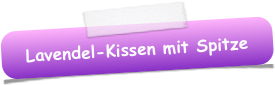 Lavendel-Kissen mit Spitze