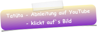 Tatüta - Abnleitung auf YouTube - klickt auf`s Bild