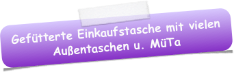 Gefütterte Einkaufstasche mit vielen Außentaschen u. MüTa