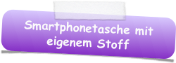 Smartphonetasche mit eigenem Stoff