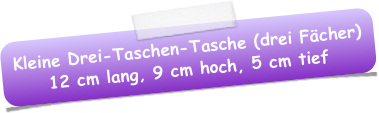 Kleine Drei-Taschen-Tasche (drei Fächer) 12 cm lang, 9 cm hoch, 5 cm tief